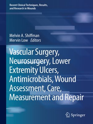 cover image of Vascular Surgery, Neurosurgery, Lower Extremity Ulcers, Antimicrobials, Wound Assessment, Care, Measurement and Repair